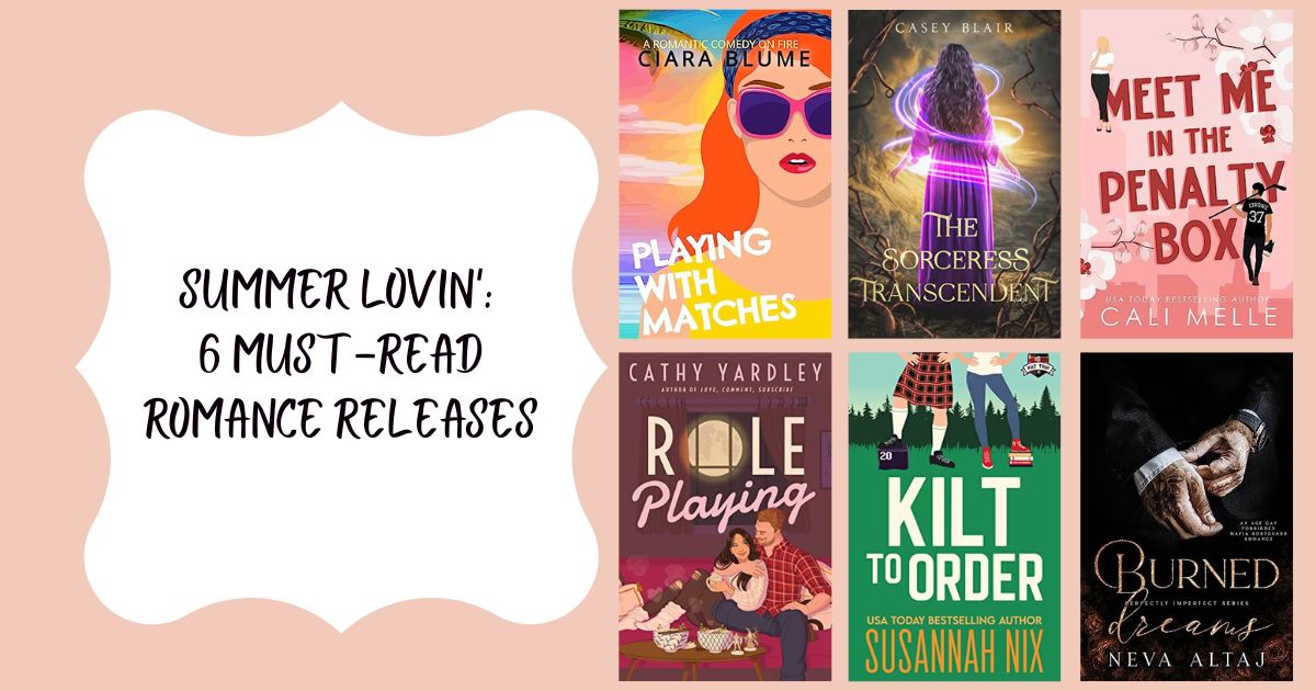 Summer Lovin': 6 Must-Read Romance Releases