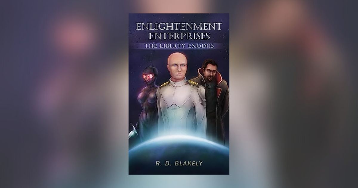 Interview with R D Blakely, Author of Enlightenment Enterprises: The Liberty Exodus