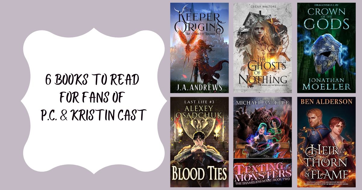 6 Books to Read for Fans of P.C. and Kristin Cast