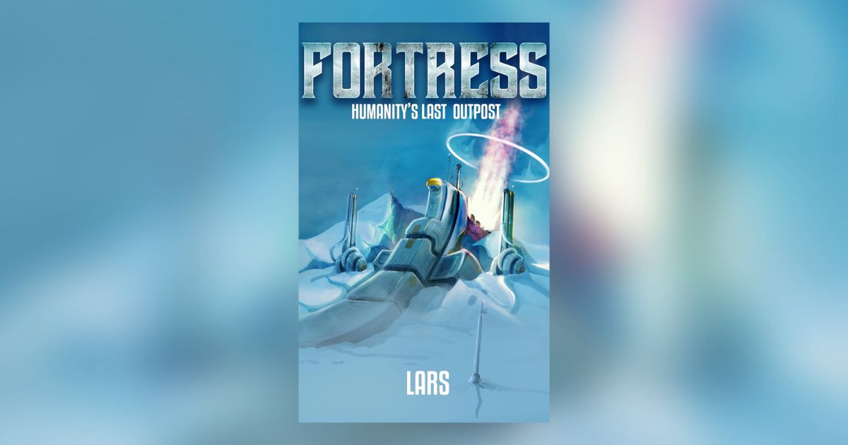 Interview with LARS, Author of Fortress: Humanity's Last Outpost