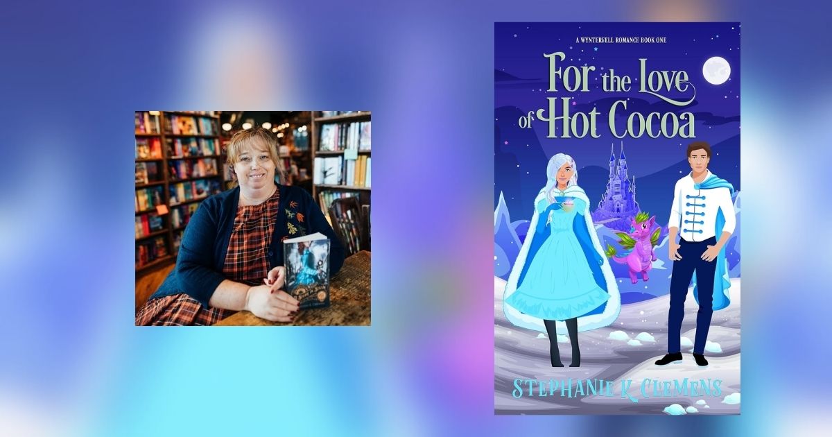 Interview with Stephanie K Clemens, Author of For the Love of Hot Cocoa