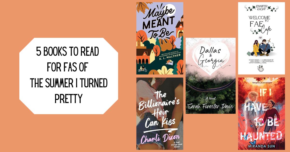 5 Books to Read for Fans of The Summer I Turned Pretty