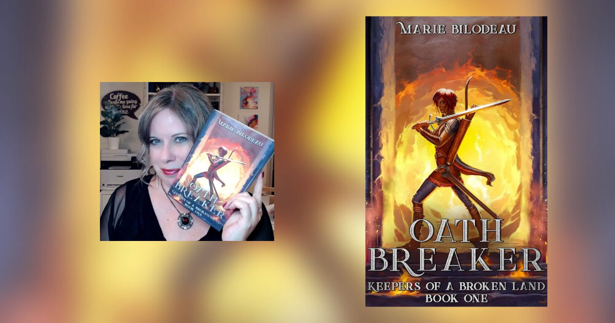 Interview with Marie Bilodeau, Author of Oath Breaker