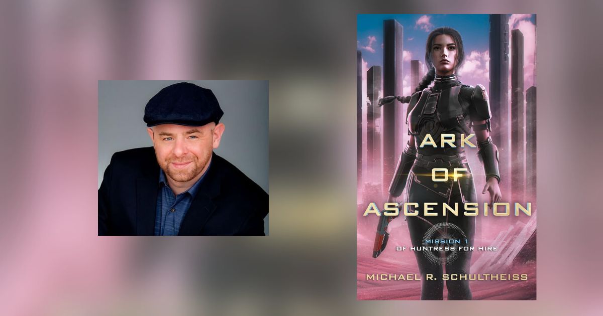 Interview with Michael R. Schultheiss, Author of Ark of Ascension