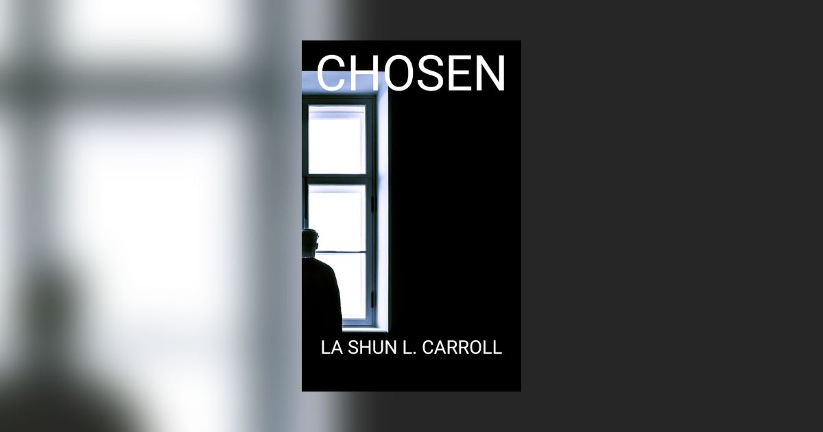 Interview with La Shun L. Carroll, Author of Chosen