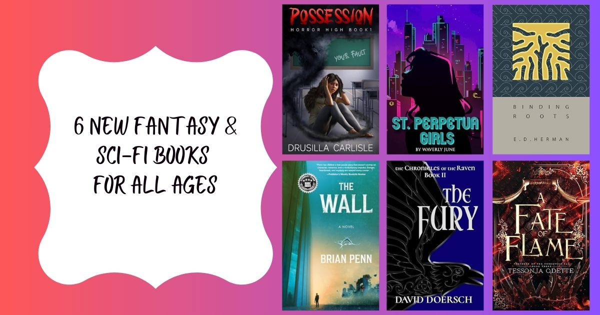 6 New Fantasy & Sci-Fi Books for All Ages