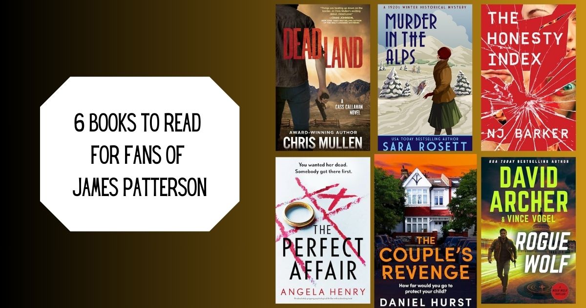 6 Books to Read for Fans of James Patterson