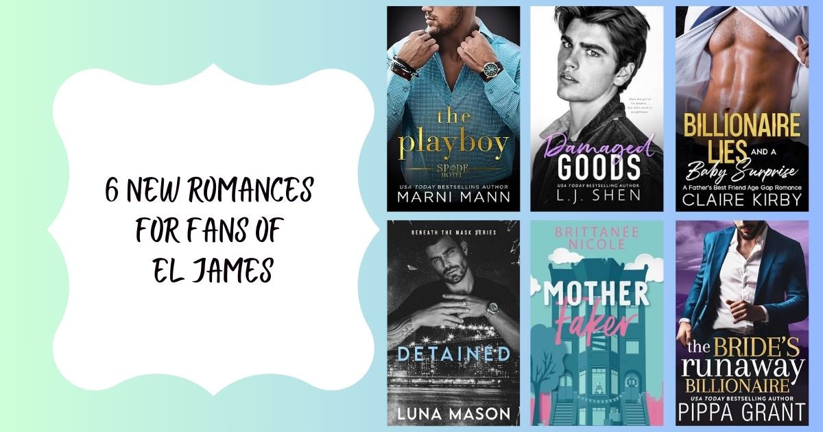 6 New Romances for Fans of EL James