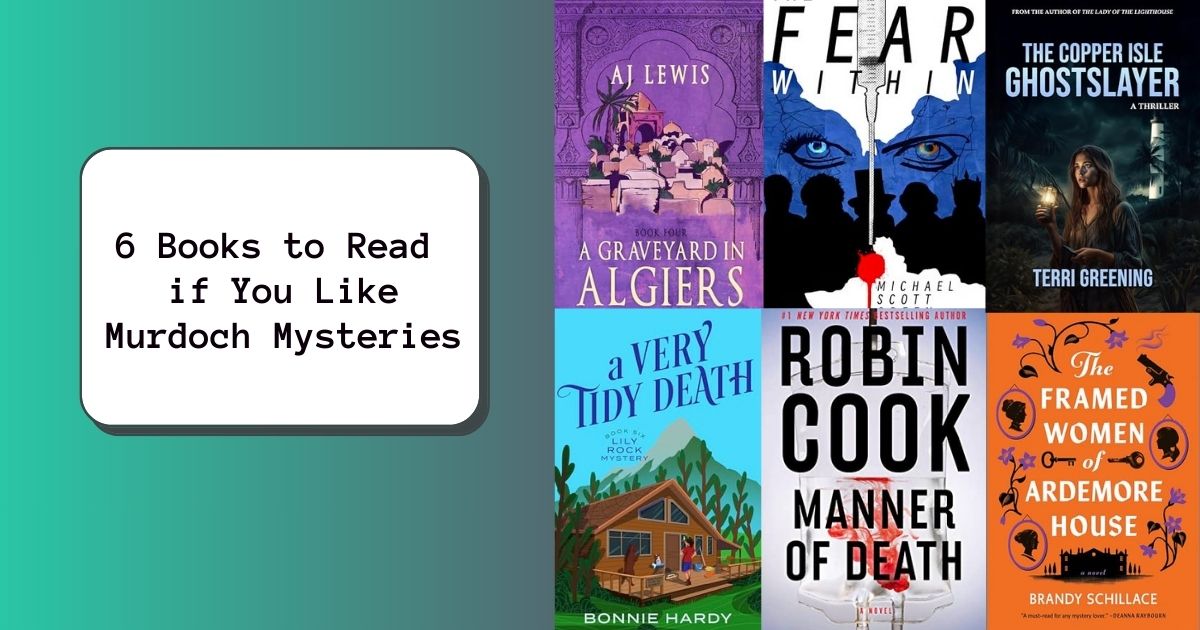 6 Books to Read if You Like Murdoch Mysteries