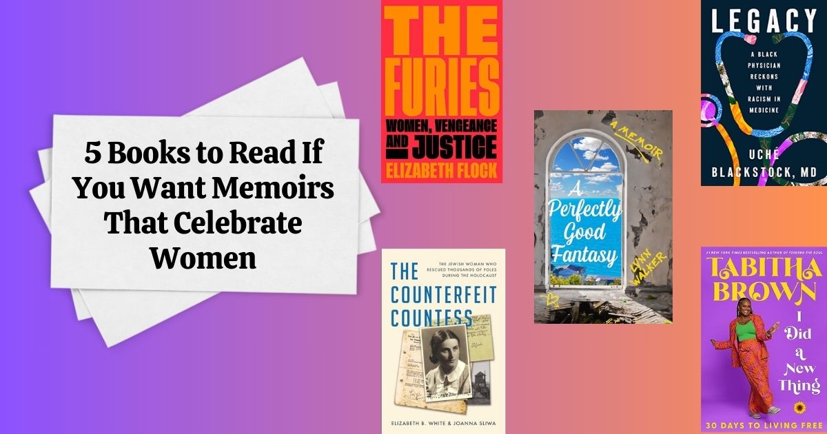 5 Books to Read If You Want Memoirs That Celebrate Women