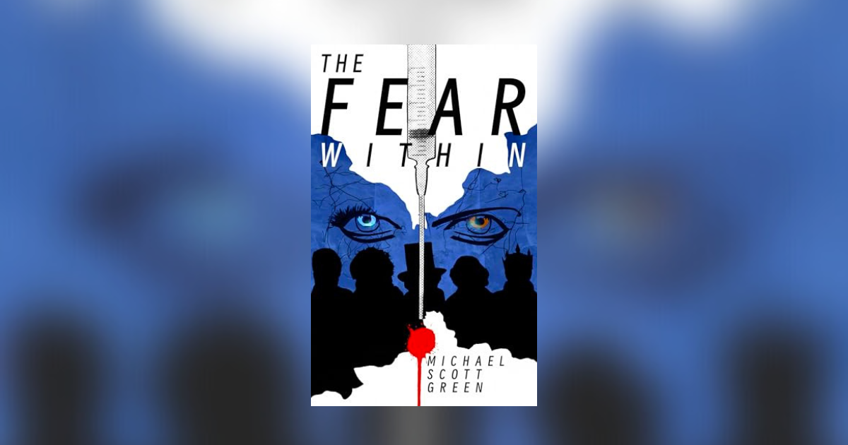 Interview with Michael Scott Green, Author of The Fear Within