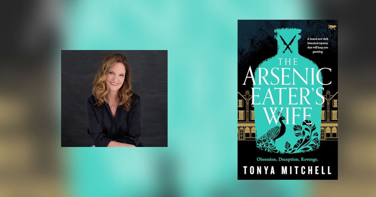 Interview with Tonya Mitchell, Author of The Arsenic Eater's Wife