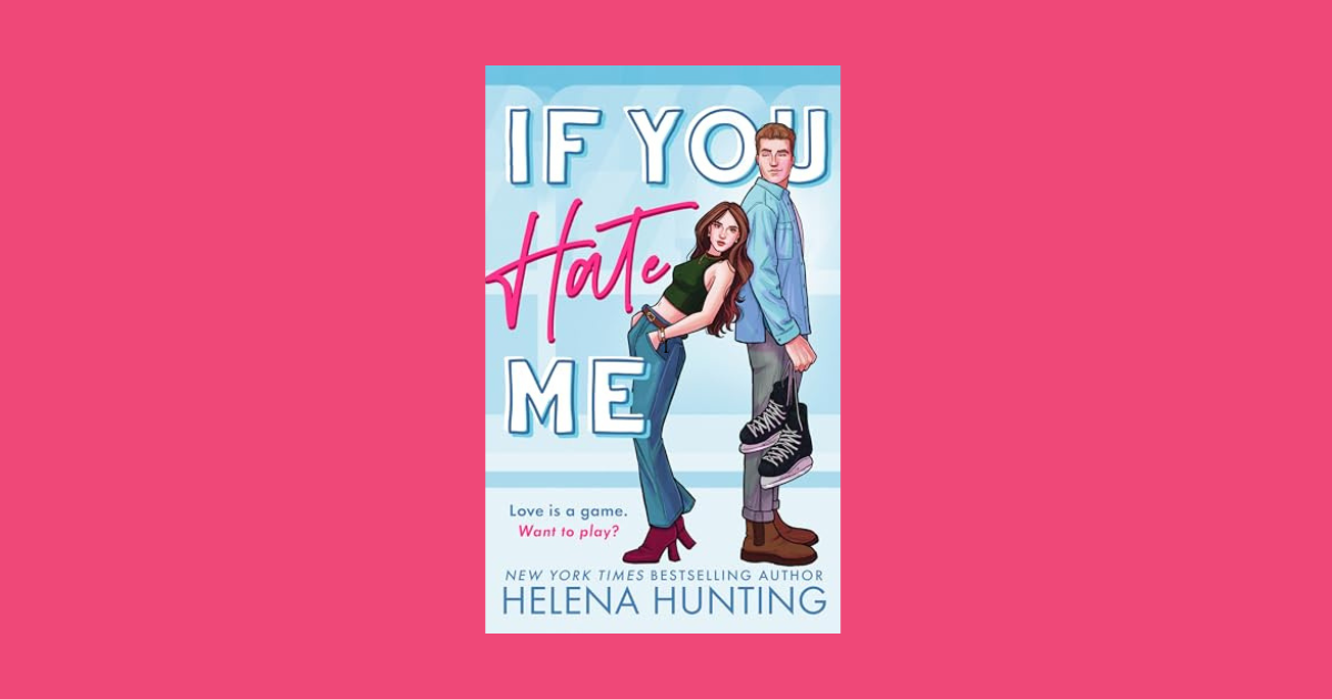 Interview with Helena Hunting, Author of If You Hate Me