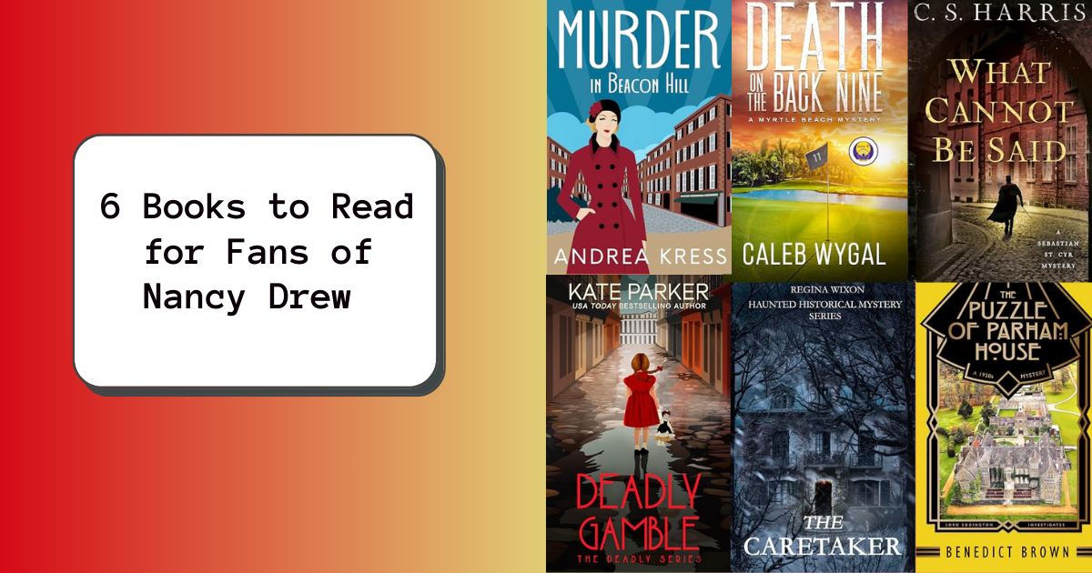 6 Books to Read for Fans of Nancy Drew