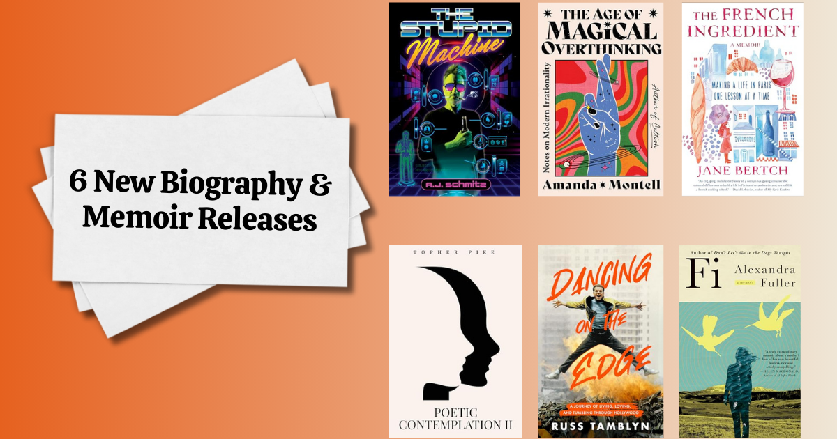 6 New Biography and Memoir Releases