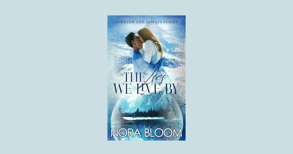 Interview with Nora Bloom, Author of The Lies We Live By (The Forever and Always Series Book 1)