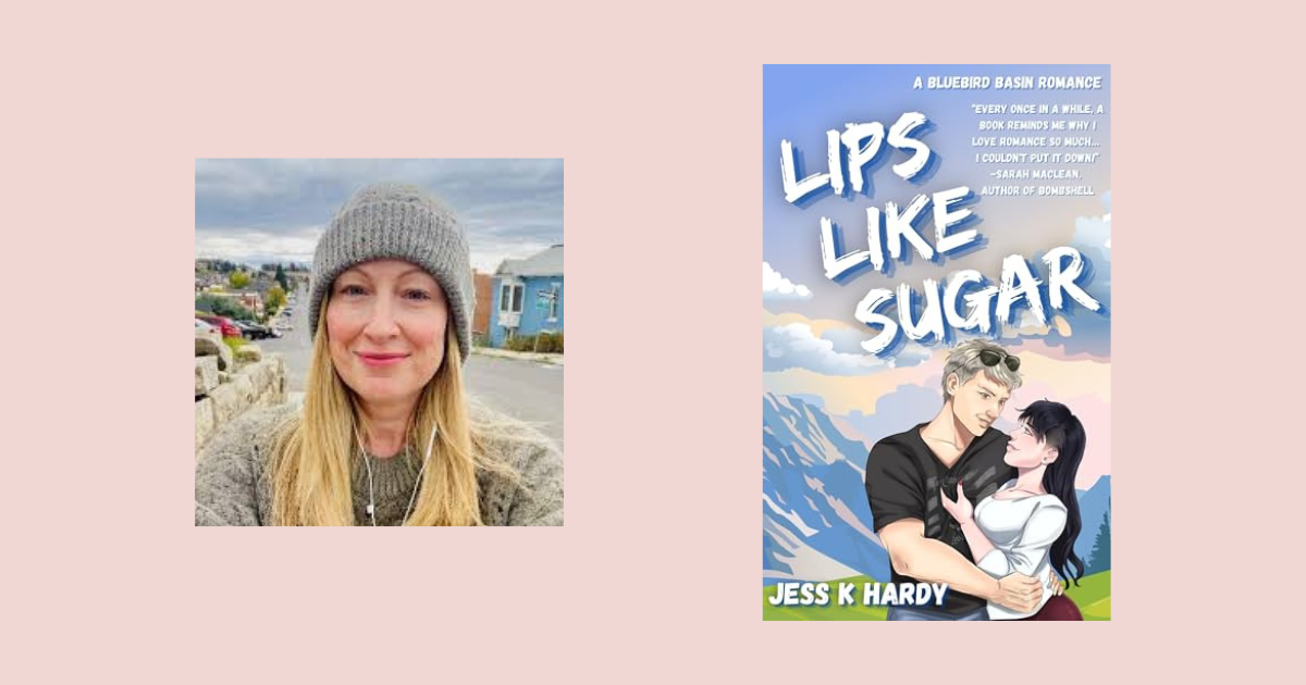 Interview with Jess K Hardy, Author of Lips Like Sugar (Bluebird Basin Book 2)
