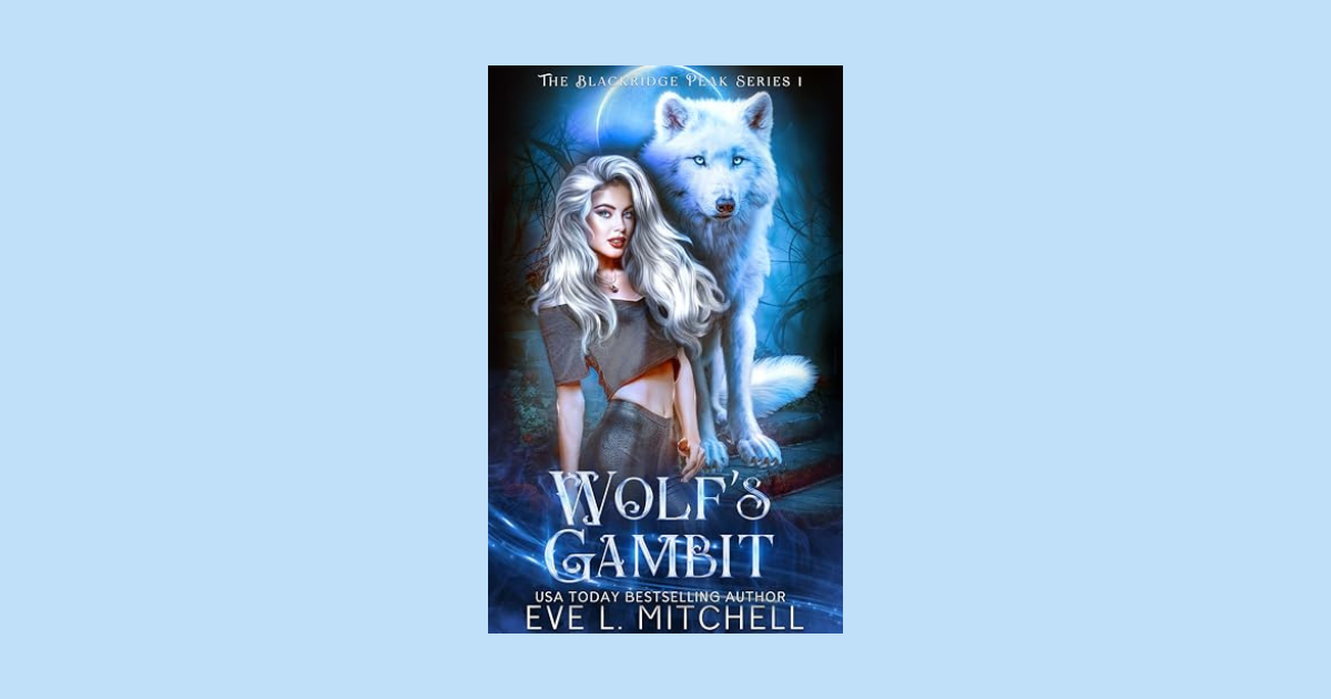 Interview with Eve L. Mitchell, Author of Wolf's Gambit (The Blackridge Peak Series Book 1)