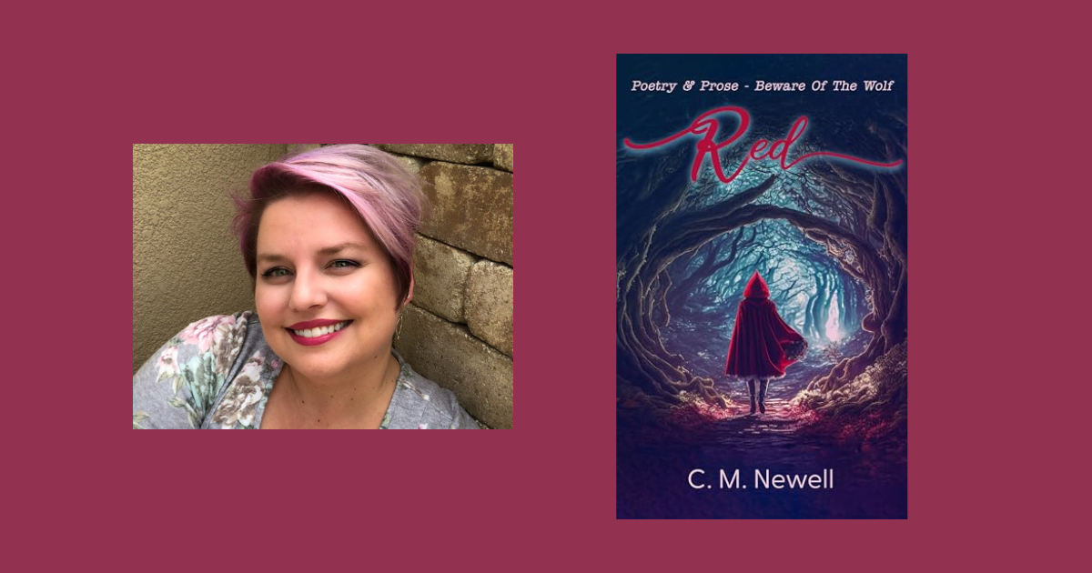 Interview with C.M. Newell, Author of Red: Poetry & Prose- Beware of the Wolf