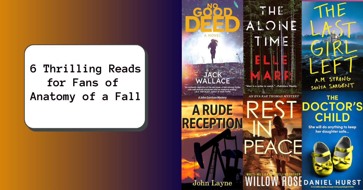 6 Thrilling Reads for Fans of Anatomy of a Fall