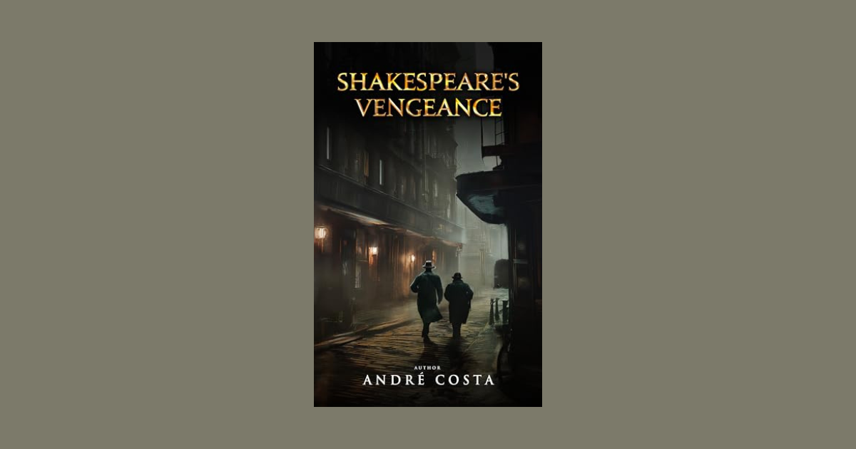 Interview with André Costa, Author of Shakespeare's Vengeance