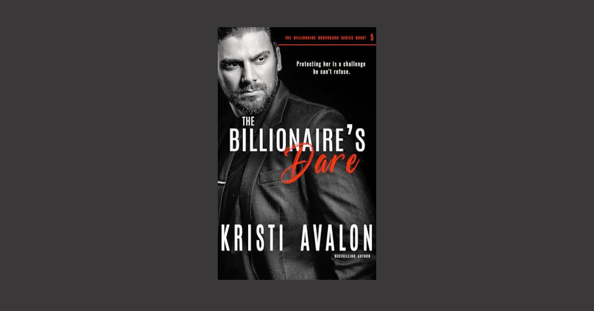 Interview with Kristi Avalon, Author of The Billionaire's Dare (Billionaire Bodyguard Series Book 7)
