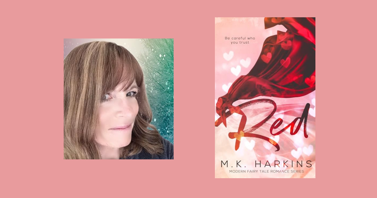 Interview with MK Harkins, Author of Red (Modern Day Fairy-Tale Series Book 2)