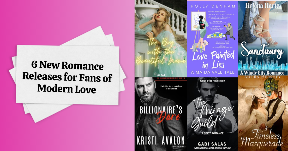 6 New Romance Releases for Fans of Modern Love