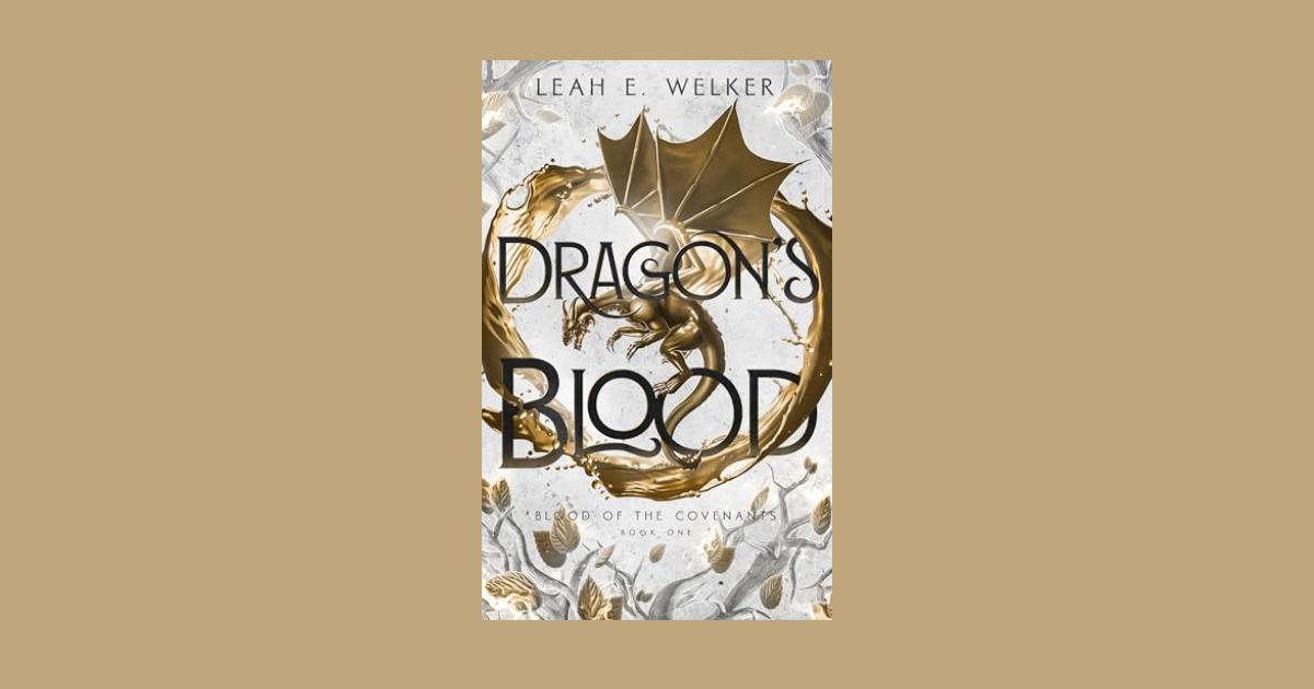 Interview with Leah E. Welker, Author of Dragon's Blood (Blood of the Covenants Book 1)