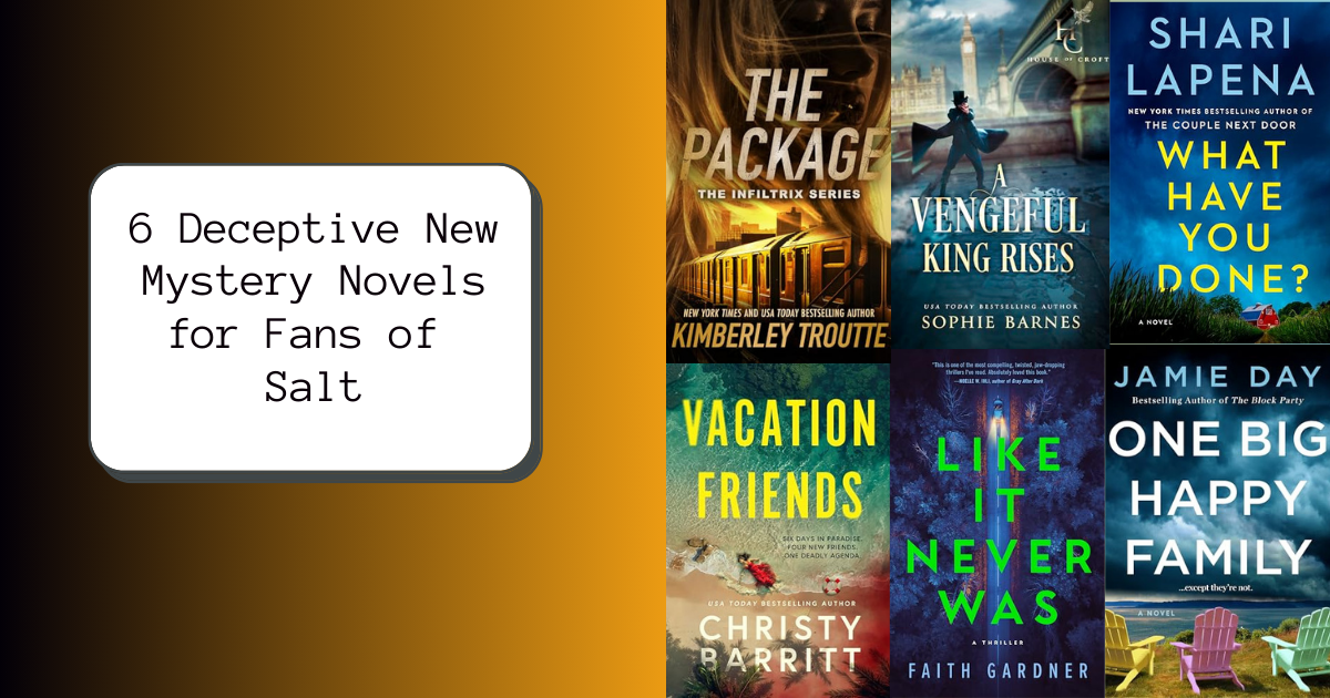 6 Deceptive New Mystery Novels for Fans of Salt