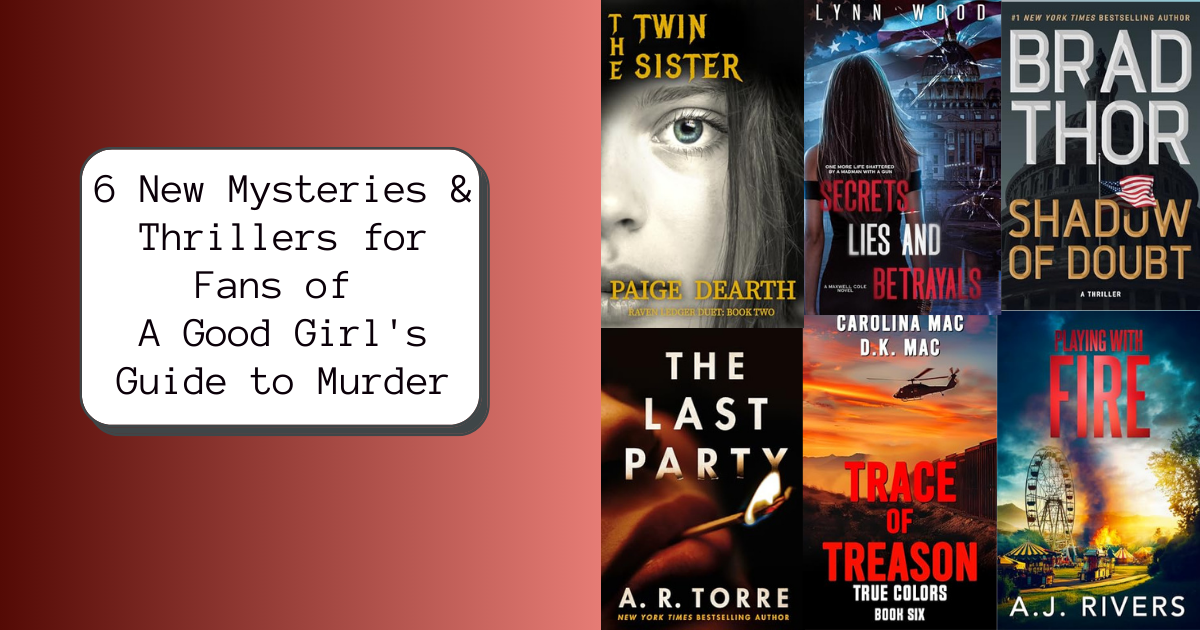 6 New Mysteries & Thrillers for Fans of A Good Girl's Guide to Murder