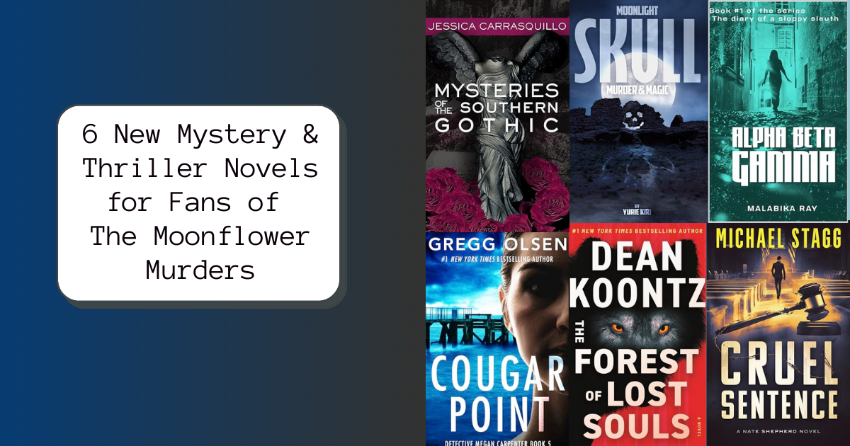 6 New Mystery & Thriller Novels for Fans of The Moonflower Murders