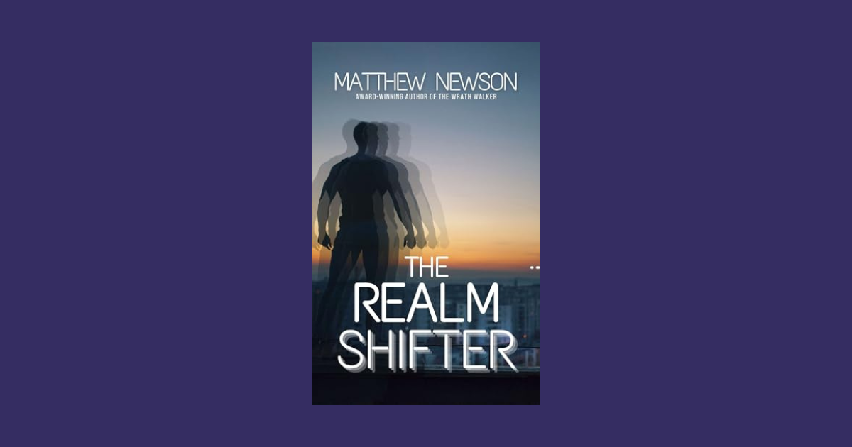 Interview with Matthew Newson, Author of The Realm Shifter