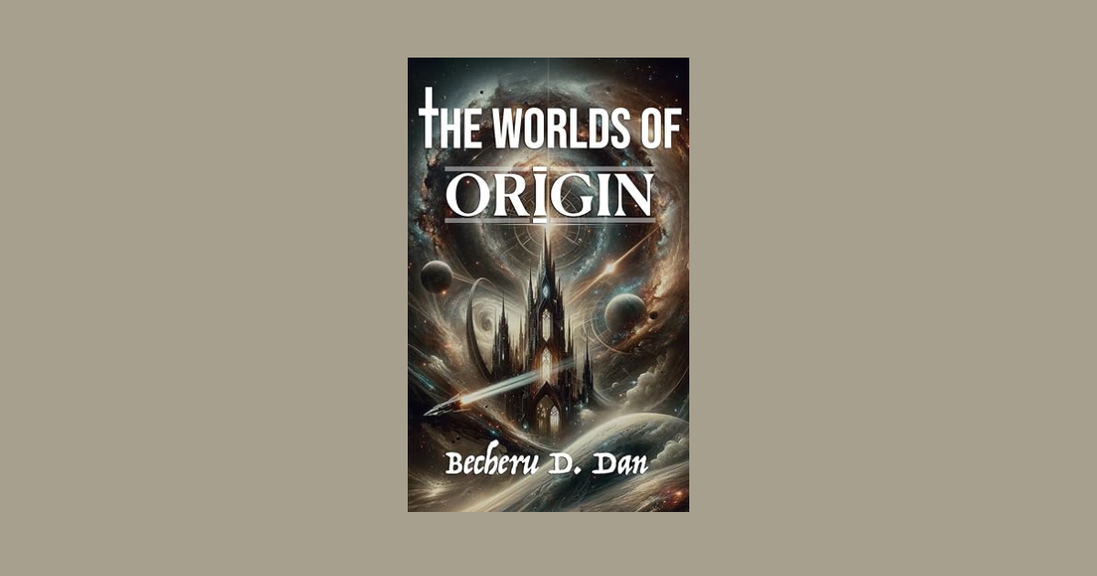 Interview with Becheru D. Dan, Author of The Worlds of Origin