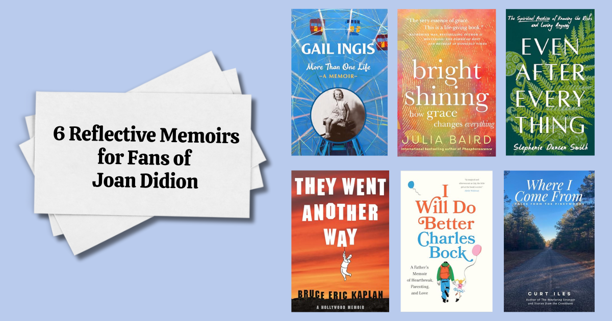 6 Reflective Memoirs for Fans of Joan Didion