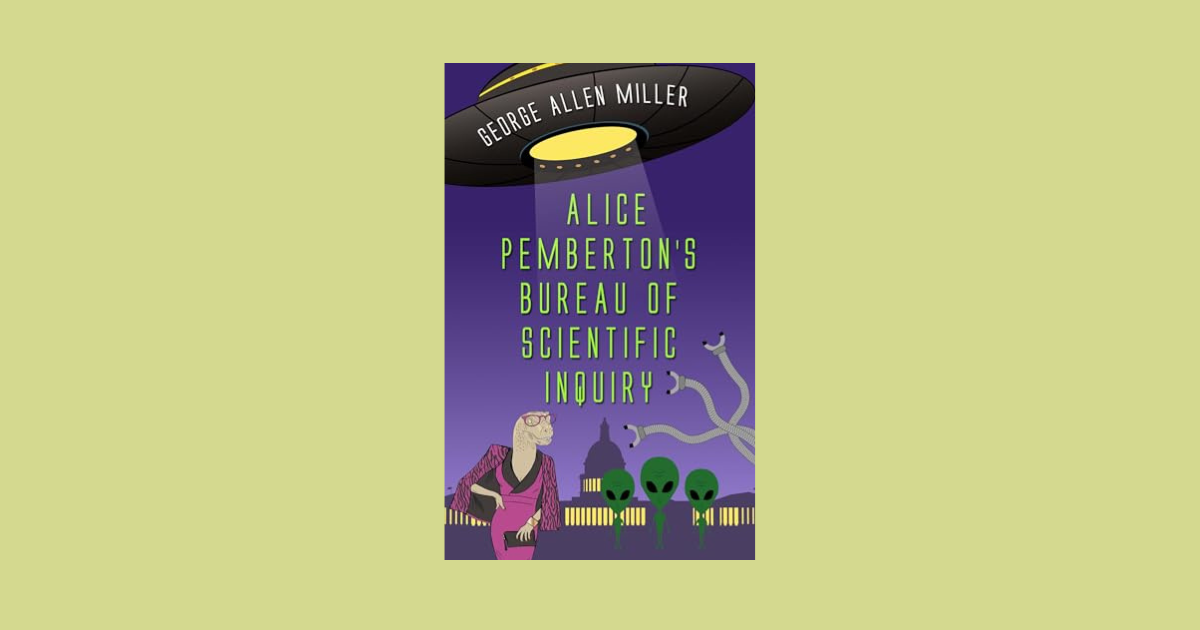 Interview with George Allen Miller, Author of Alice Pemberton's Bureau of Scientific Inquiry (McGilliverse Book 2)