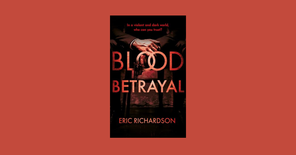 Interview with Eric Richardson, Author of Blood Betrayal