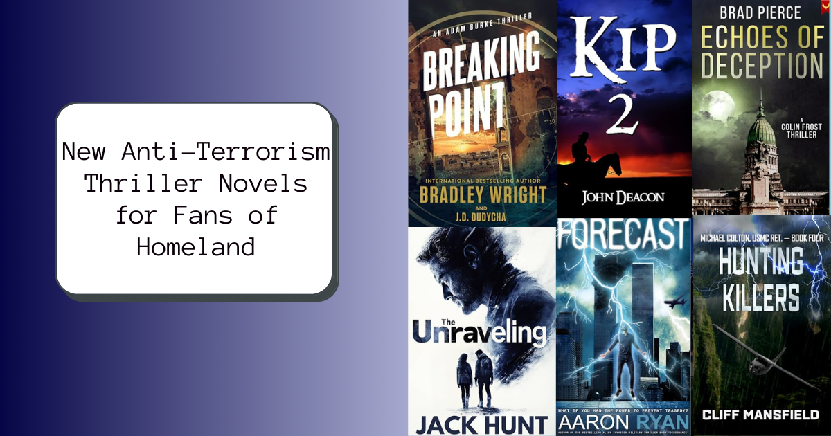 New Anti-Terrorism Thriller Novels for Fans of Homeland