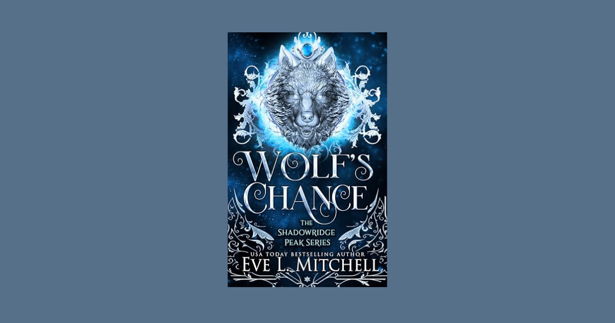 Interview with Eve L. Mitchell, Author of Wolf's Chance (The Shadowridge Peak Series Book 1)