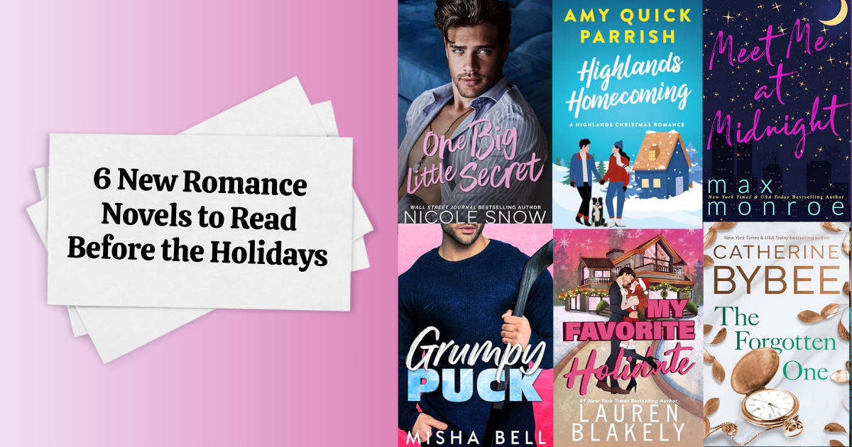 6 New Romance Novels to Read Before the Holidays