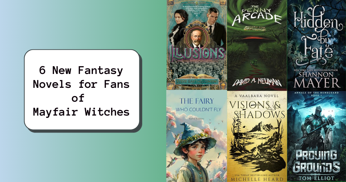 6 New Fantasy Novels for Fans of Mayfair Witches