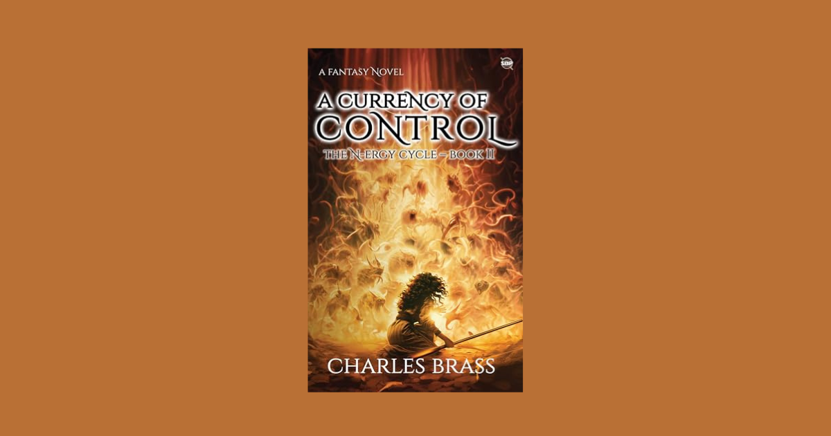 Interview with Charles Brass, Author of A Currency of Control (The N-ergy Cycle Book 2)