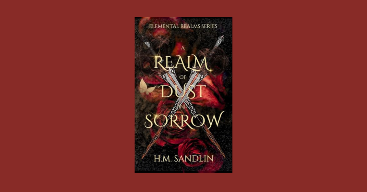 Interview with H.M. Sandlin, Author of A Realm of Dust and Sorrow (Elemental Realms)