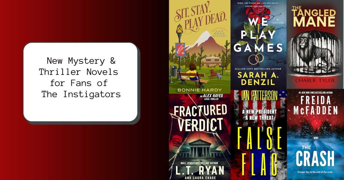 New Mystery & Thriller Novels for Fans of The Instigators