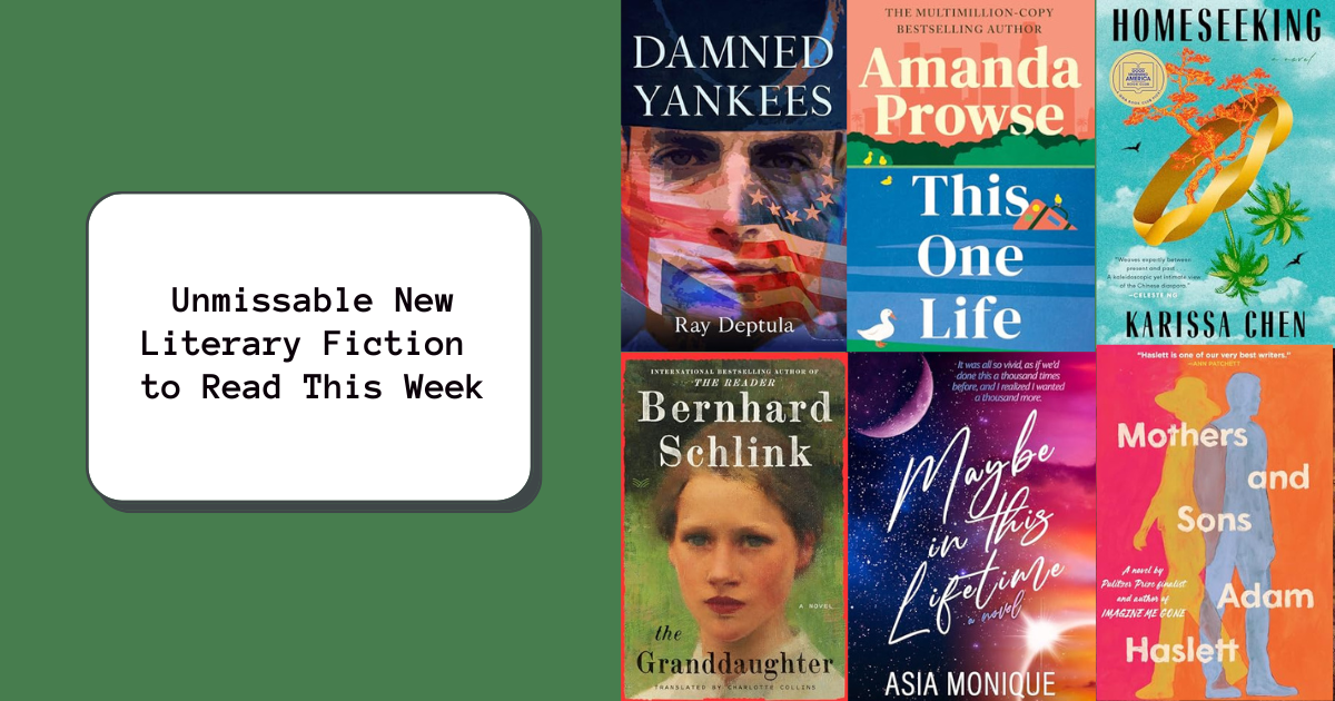 Unmissable New Literary Fiction to Read This Week