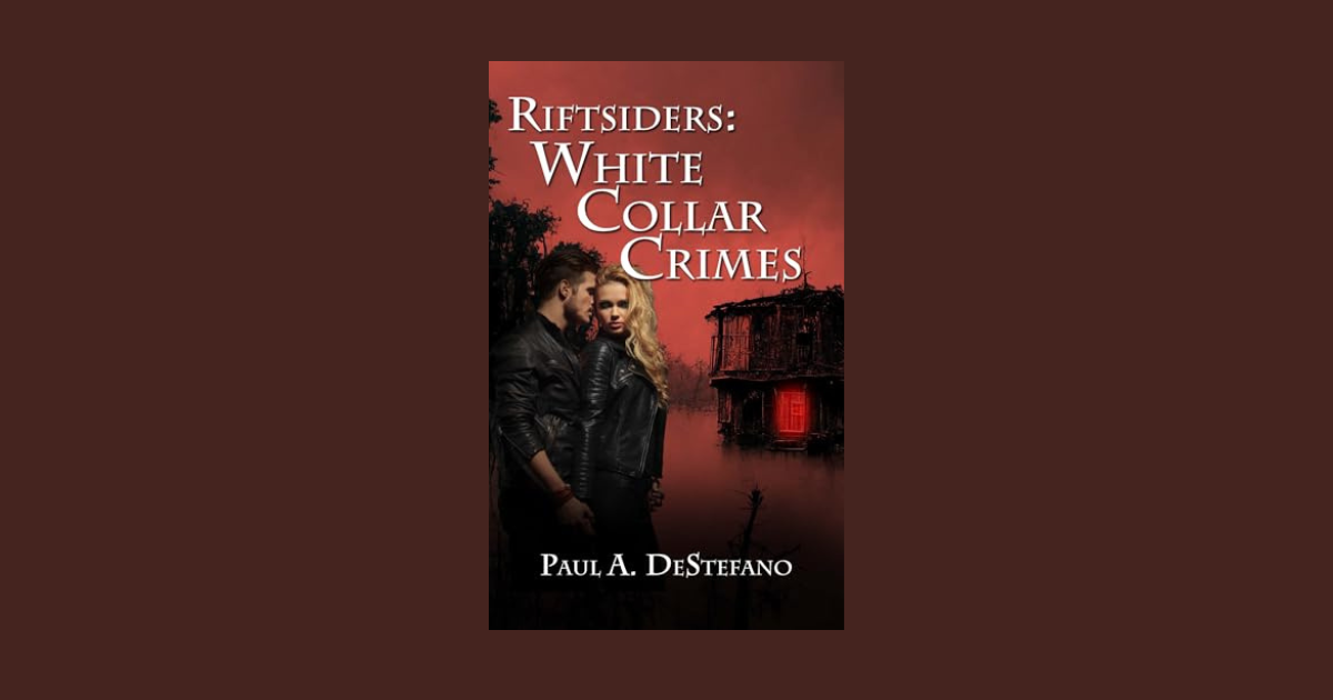 Interview with Paul A. DeStefano, Author of Riftsiders: White Collar Crimes