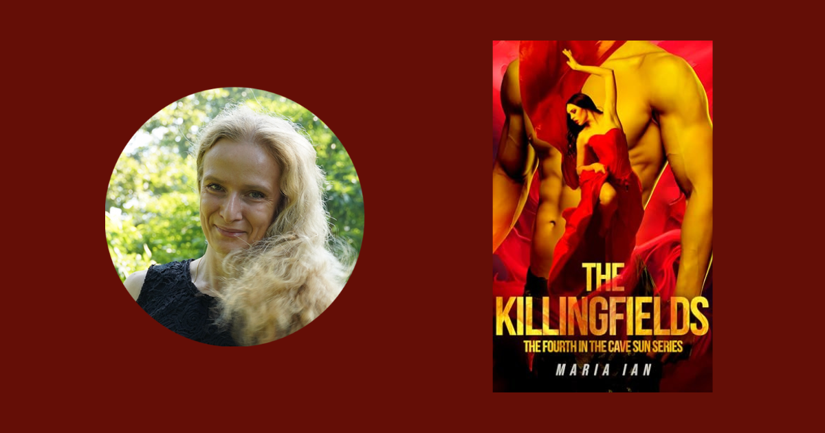 Interview with Maria Ian, Author of The Killingfields (The Fourth in The Cave Sun Series)