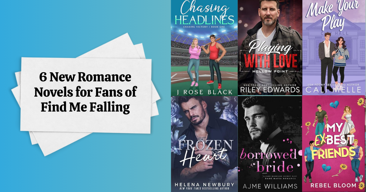 6 New Romance Novels for Fans of Find Me Falling
