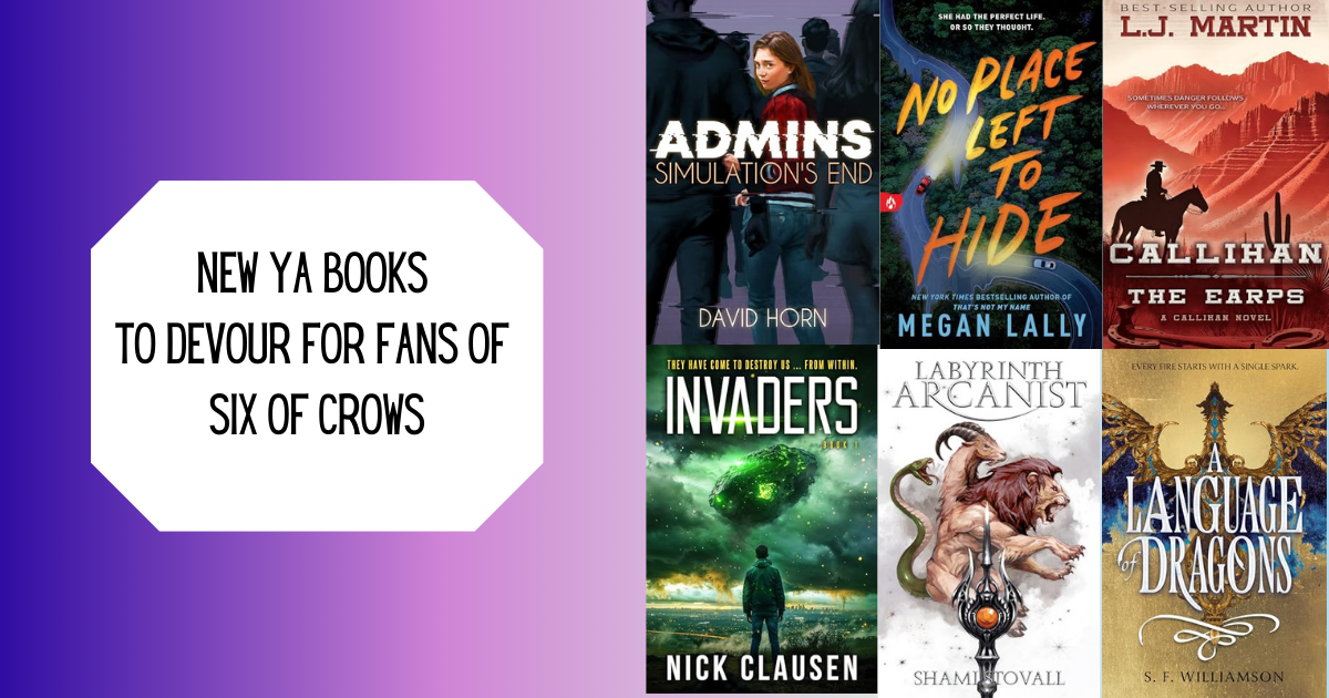 New YA Books to Devour for Fans of Six of Crows