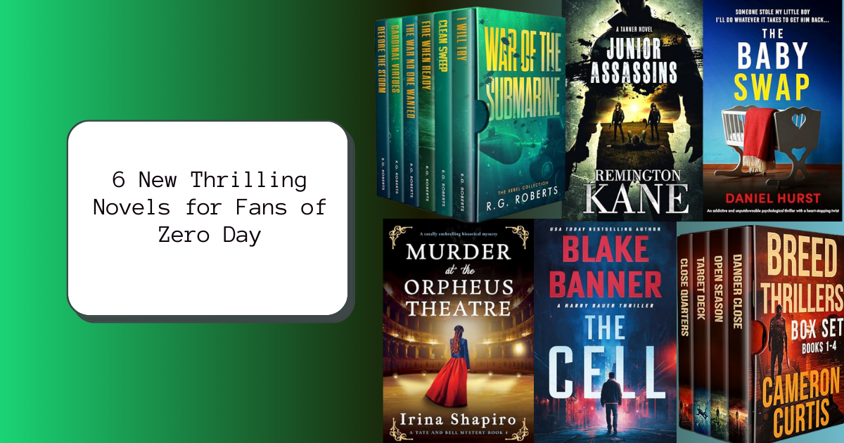 6 New Thrilling Novels for Fans of Zero Day